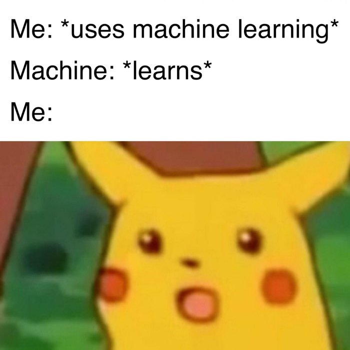 Mem z zaskoczonym Pikachu i podpisem: „Me: uses machine learning, Machine: learns, Me:”